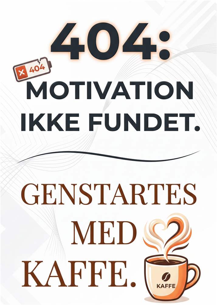 Motivation Genstartes med Kaffe - 404 Poster plakat